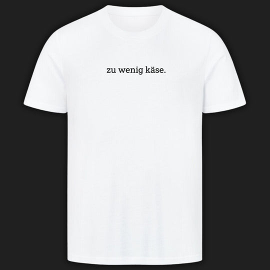 ZU WENIG KÄSE - Premium T-Shirt Unisex