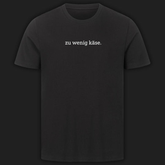 ZU WENIG KÄSE - Premium T-Shirt Unisex