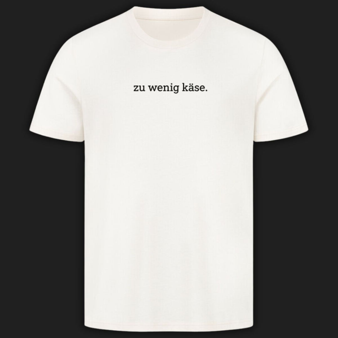 ZU WENIG KÄSE - Premium T-Shirt Unisex