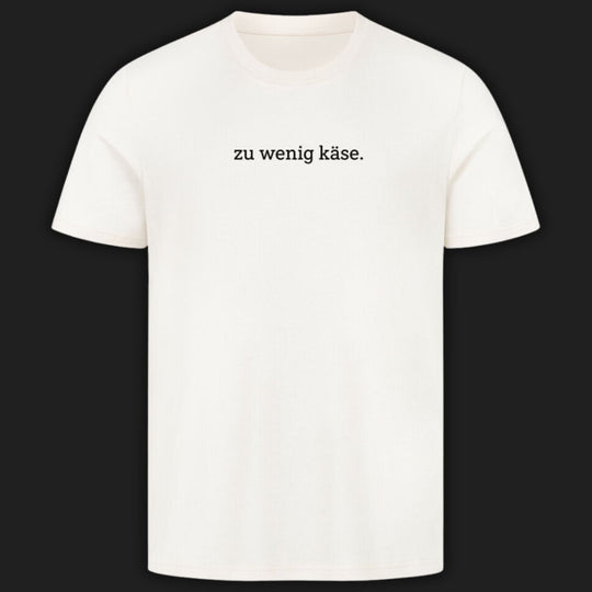 ZU WENIG KÄSE - Premium T-Shirt Unisex