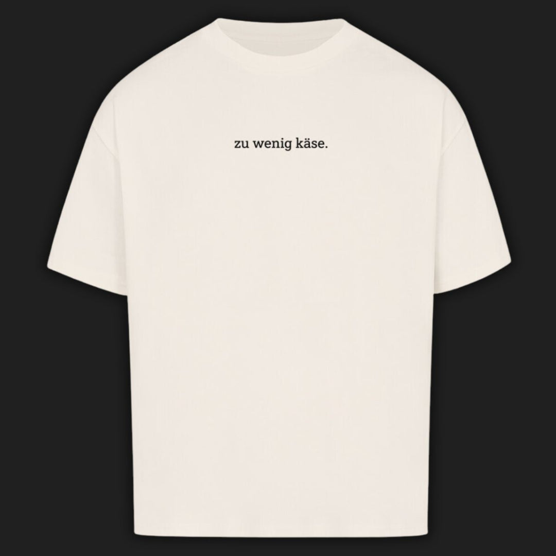 ZU WENIG KÄSE - Premium Shirt Oversize