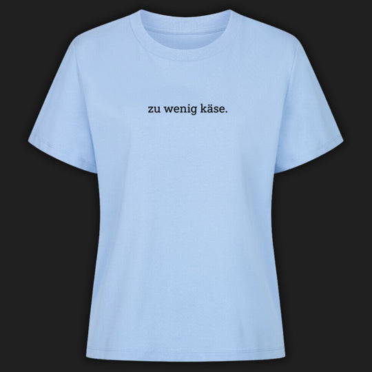 ZU WENIG KÄSE - Premium T-Shirt Damen